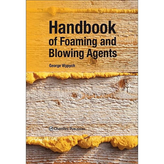 Handbook of Foaming and Blowing Agents, (Hardcover)