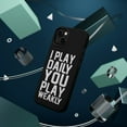 thumbnail image 3 of DistinctInk Tough Case for Apple iPhone 15 PLUS (6.7" Screen), Compatible with MagSafe Charging - I Play Daily You Play Weakly, 3 of 6