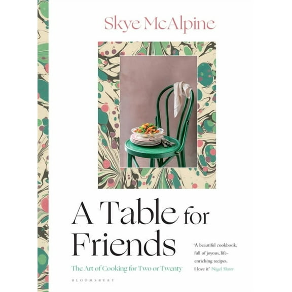 A Table for Friends: The Art of Cooking for Two or Twenty, (Hardcover)