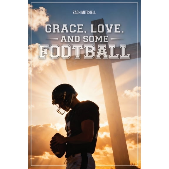 Grace, Love, and Some Football, (Paperback)