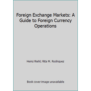 Foreign Exchange Markets: A Guide to Foreign Currency Operations, Used [Hardcover]