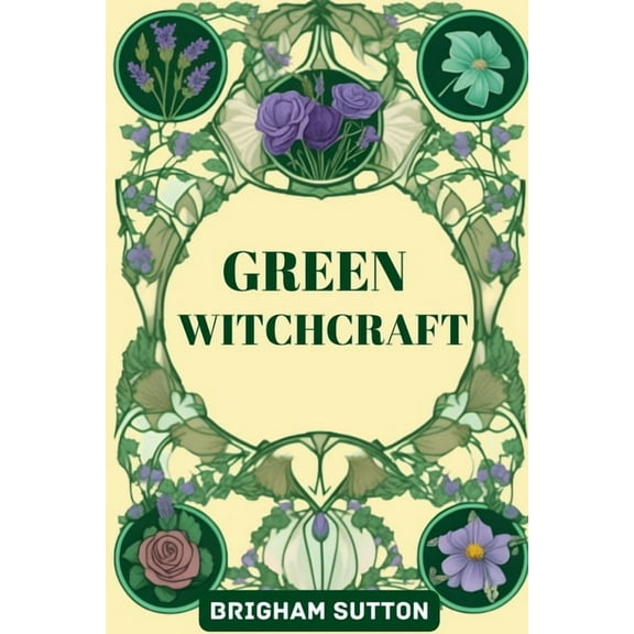 Green Witchcraft, (Paperback)