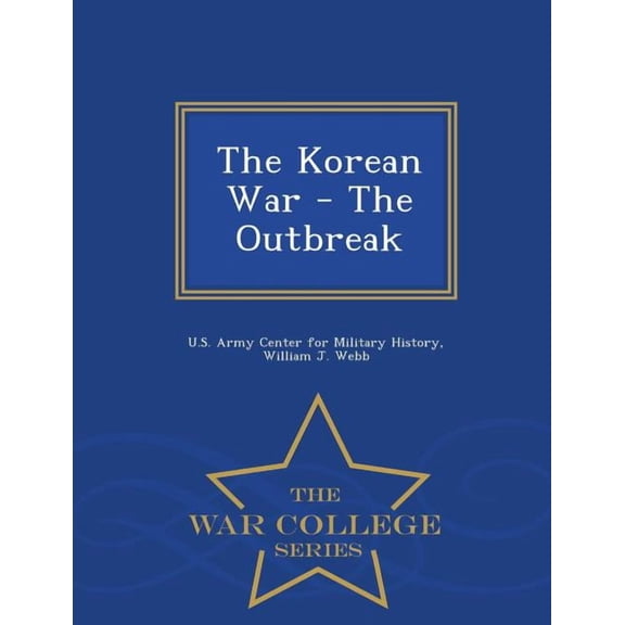 The Korean War - The Outbreak - War College Series (Paperback)