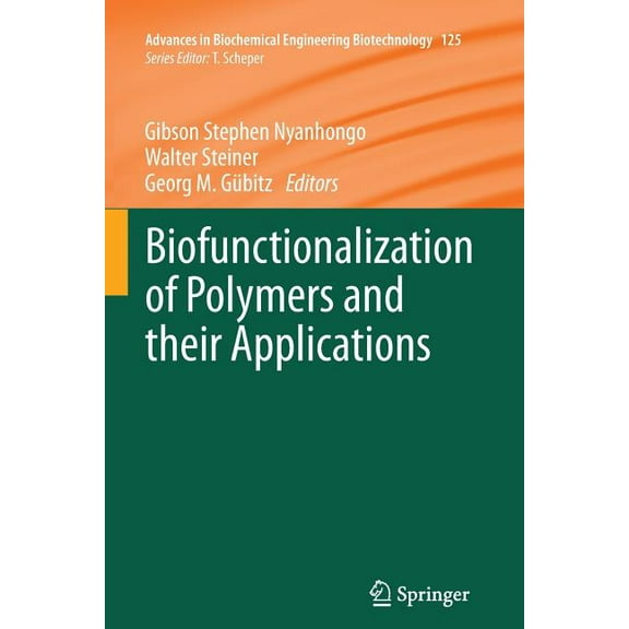 Advances in Biochemical Engineering & Bi Biofunctionalization of Polymers and Their Applications, Book 125, (Paperback)