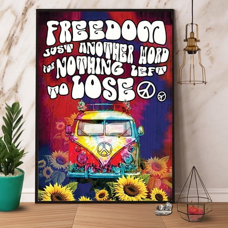 Hippie Freedom Just Another Word For Nothing Left To Lose Paper Poster No Frame Matte Wall Art Decor 11 x 17 Inch Poster