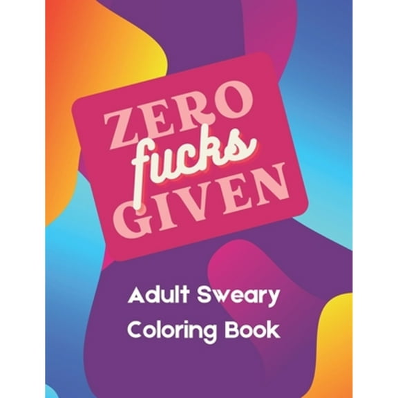 Adult Sweary Coloring Book