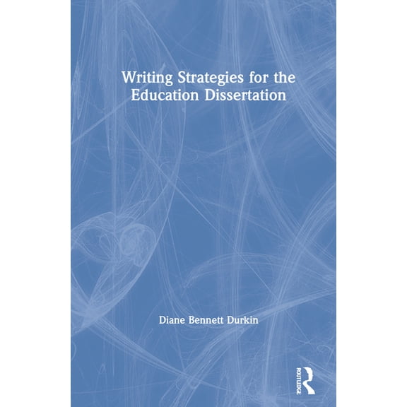 Writing Strategies for the Education Dissertation, (Hardcover)