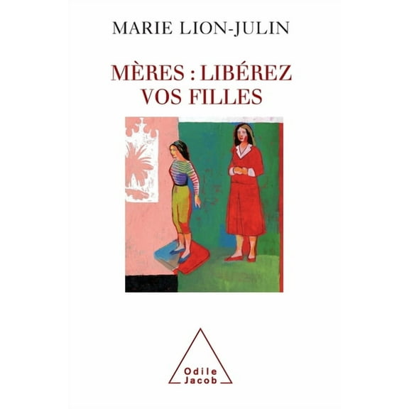 Mothers: Liberate Your Daughters ! / Mères: libérez vos filles, (Paperback)