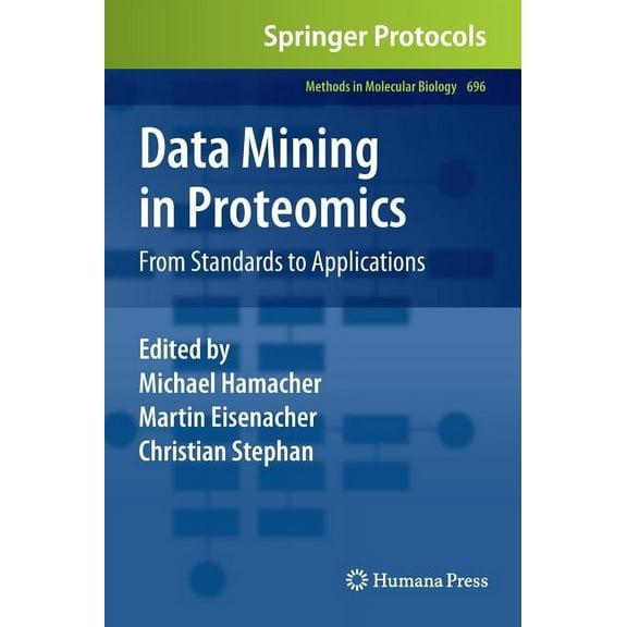 Methods in Molecular Biology Data Mining in Proteomics: From Standards to Applications, Book 696, (Hardcover)