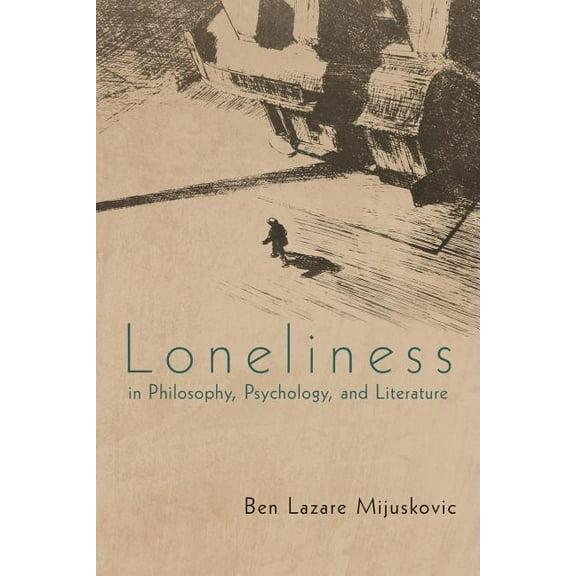 Loneliness in Philosophy, Psychology, and Literature (Paperback)