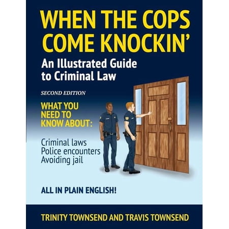 When the Cops Come Knockin': An Illustrated Guide to Criminal Law, (Paperback)