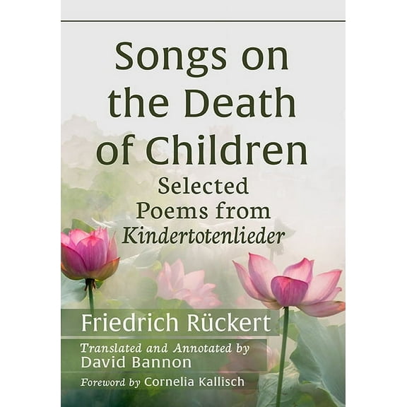 Songs on the Death of Children: Selected Poems from Kindertotenlieder, (Paperback)