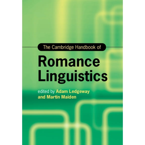 Cambridge Handbooks in Language and Ling The Cambridge Handbook of Romance Linguistics, (Paperback)