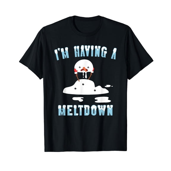I'm Having A Meltdown Snowman Christmas Funny T- Shirt