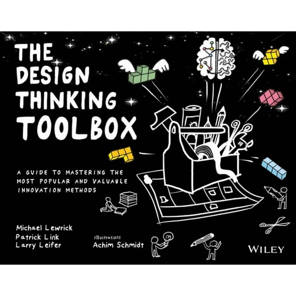 Design Thinking The Design Thinking Toolbox: A Guide to Mastering the Most Popular and Valuable Innovation Methods, (Paperback)