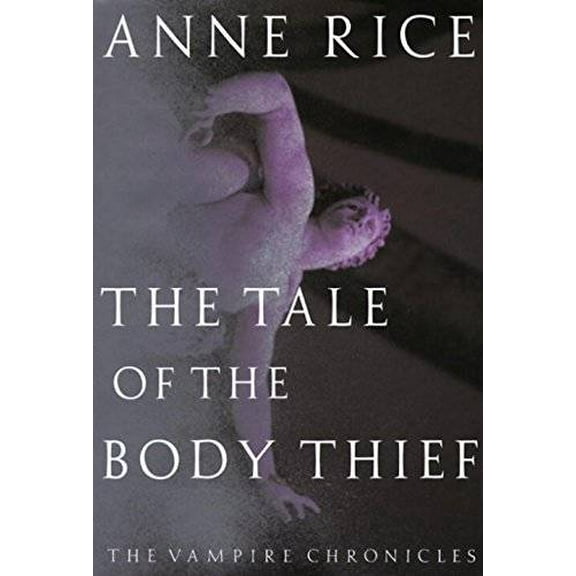 The Tale of the Body Thief: The Vampire Chronicles: 4 Hardcover - USED