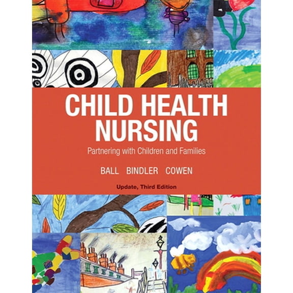 Pre-Owned Child Health Nursing, Updated Edition (Hardcover) 0134624726 9780134624723