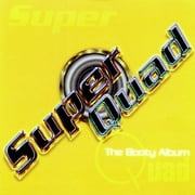 Super Quad: The Booty Album