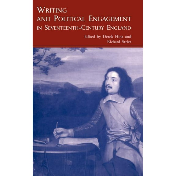Writing and Political Engagement in Seventeenth-Century England, (Hardcover)
