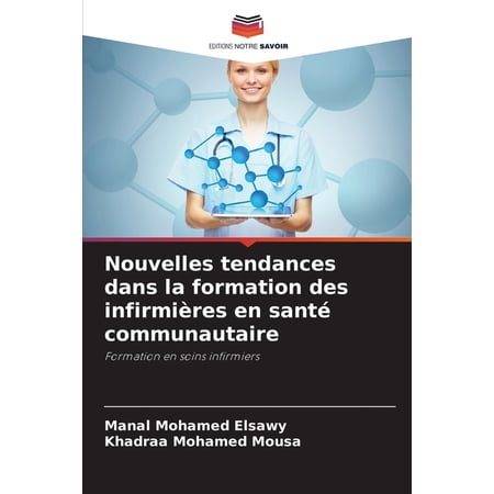Nouvelles tendances dans la formation des infirmières en santé communautaire (Paperback)