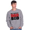 thumbnail image 3 of Don't Be Jealous of My Dad Bod Men's Crewneck Sweatshirt Brisco Brands S, 3 of 6