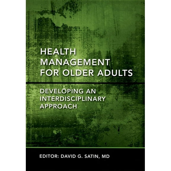 Health Management for Older Adults: Developing an Interdisciplinary Approach, (Hardcover)