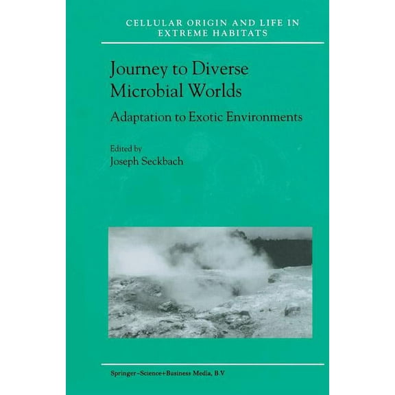 Cellular Origin, Life in Extreme Habitat Journey to Diverse Microbial Worlds: Adaptation to Exotic Environments, Book 2, (Paperback)
