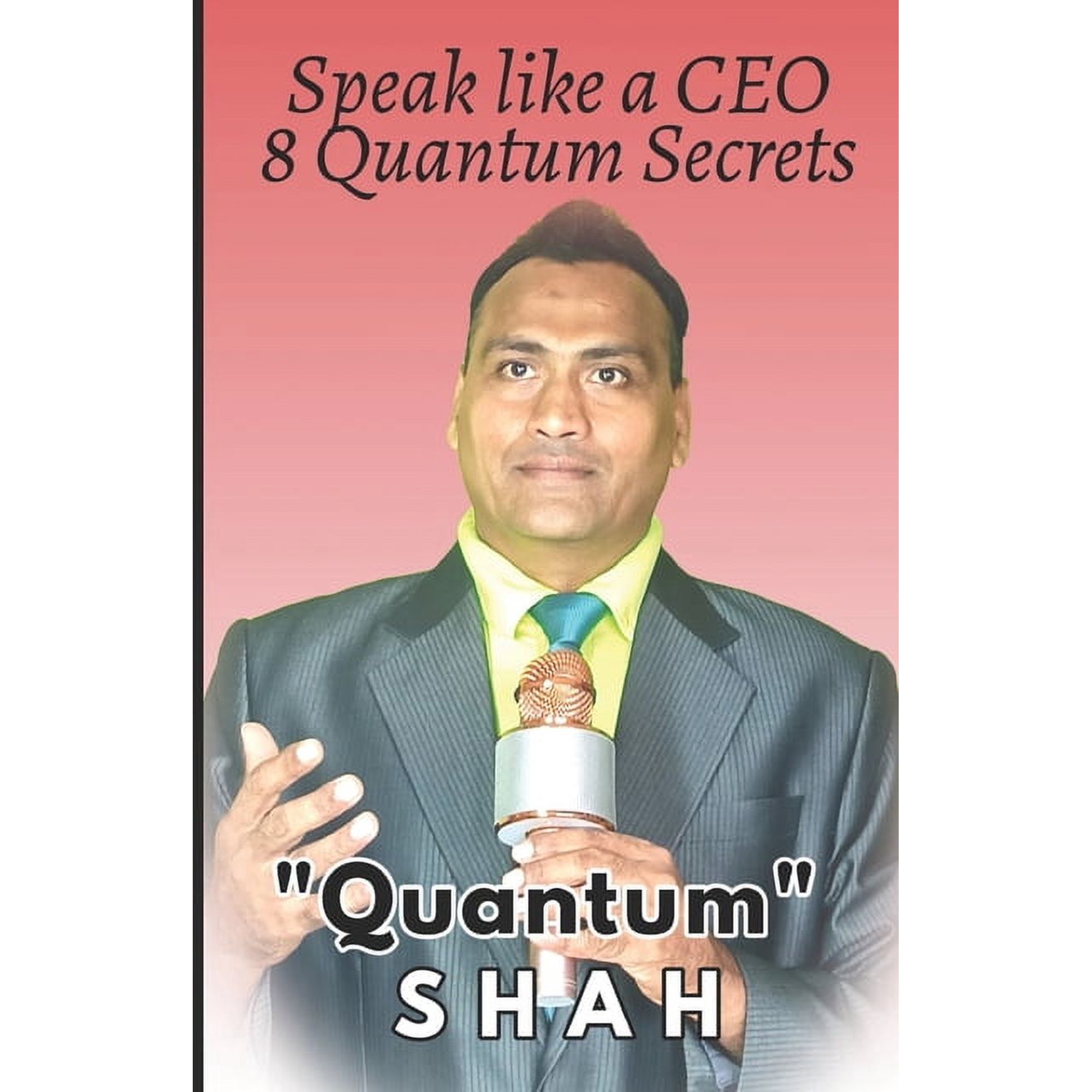 Ceo's Books Collection Speak Like a CEO: 8 Quantum Secrets to Master Public Speaking with Authority, Charisma, and Confidence, Book 1, (Paperback)