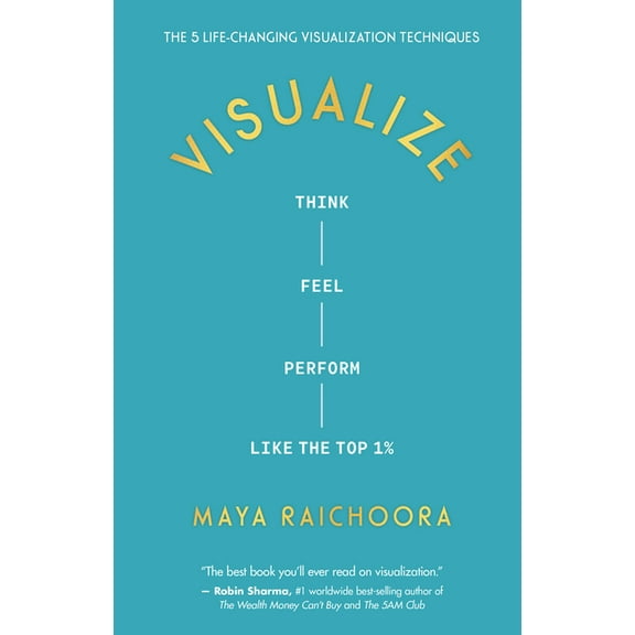 Visualize: Think, Feel, Perform Like the Top 1%, (Hardcover)