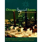 Chicago Special Events Sourcebook : The Comprehensive Guide to Great Locations in the City and Suburbs for Meetings, Parties, Weddings, and Other Special Occasions, Used [Paperback]