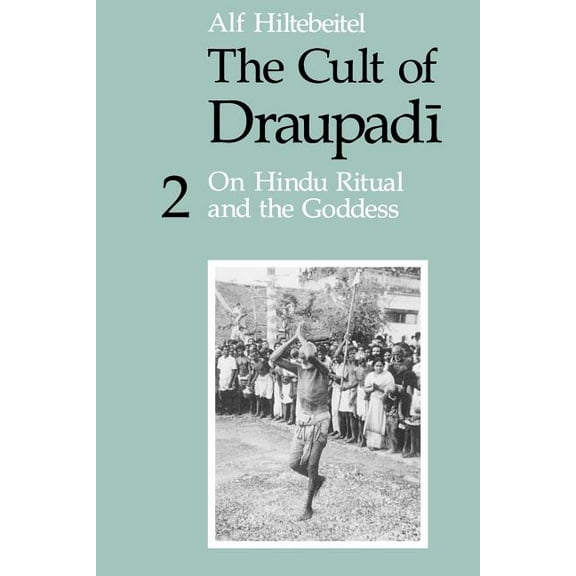 The Cult of Draupadi, Volume 2: On Hindu Ritual and the Goddess, (Paperback)