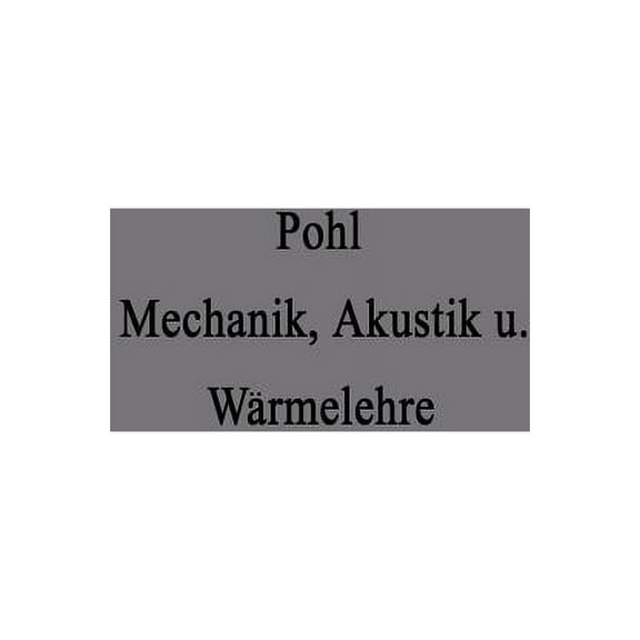 EinfÃ¼hrung in Die Mechanik Akustik Und WÃ¤rmelehre, (Paperback)