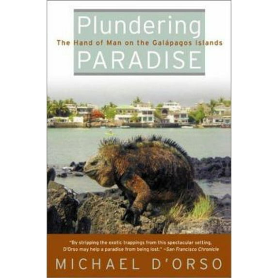 Pre-Owned Plundering Paradise: The Hand of Man on the Galapagos Islands (Paperback) 0060955767 9780060955762