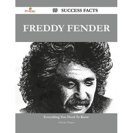 Freddy Fender 99 Success Facts - Everything you need to know about Freddy Fender - (Freddy Fender The Best Of Freddy Fender)