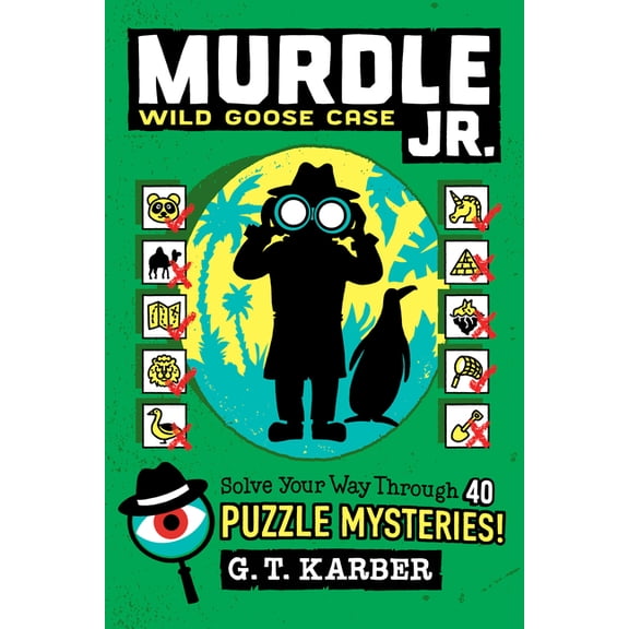 Murdle Jr. Murdle Jr.: Wild Goose Case: Solve Your Way Through 40 Puzzle Mysteries!, Book 3, (Paperback)