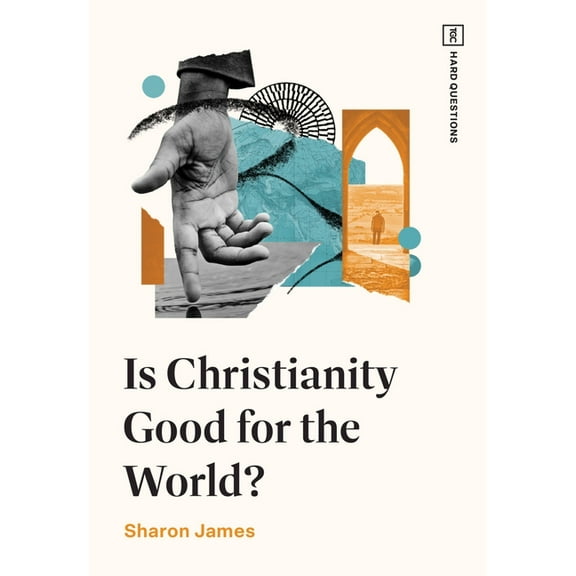Tgc Hard Questions Is Christianity Good for the World?, (Paperback)