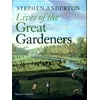 Lives of the Great Gardeners [Hardcover - Used]