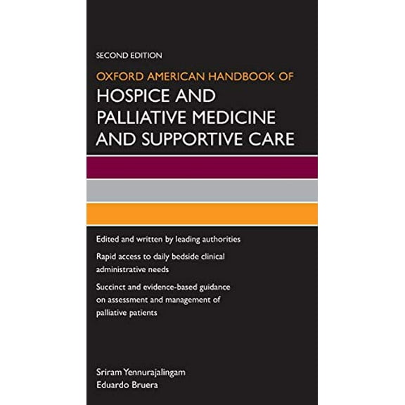 Pre-Owned Oxford American Handbook of Hospice and Palliative Medicine and Supportive Care (Oxford American Handbooks in Medicine), 9780199375301, 0199375305, Paperback, 2 edition
