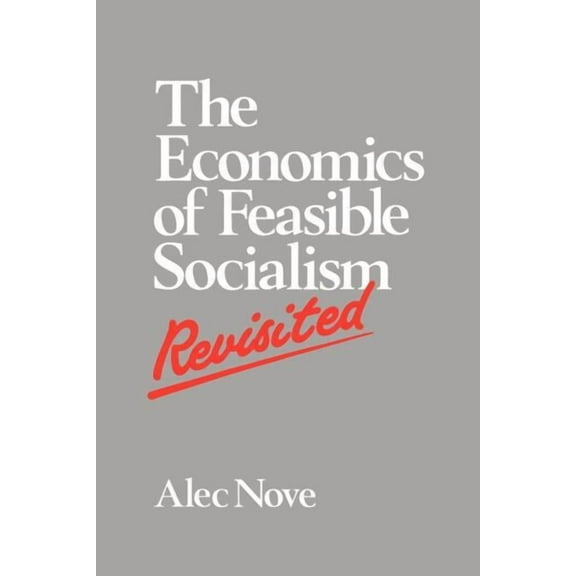 The Economics of Feasible Socialism Revisited, (Paperback)