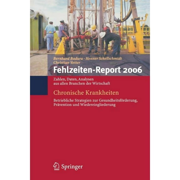 Fehlzeiten-Report Fehlzeiten-Report 2006: Chronische Krankheiten, Book 2006, (Paperback)