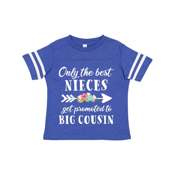 Inktastic Only the Best Nieces Get Promoted to Big Cousin Boys or Girls Toddler T-Shirt