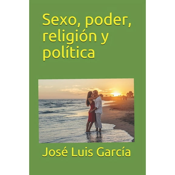 Sexo, poder, religión y política (Paperback)