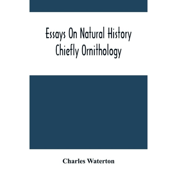 Essays On Natural History: Chiefly Ornithology, (Paperback)