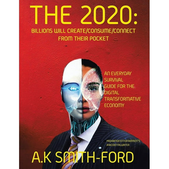 The 2020's: Billions will create/consume/connect from their pocket, (Paperback)