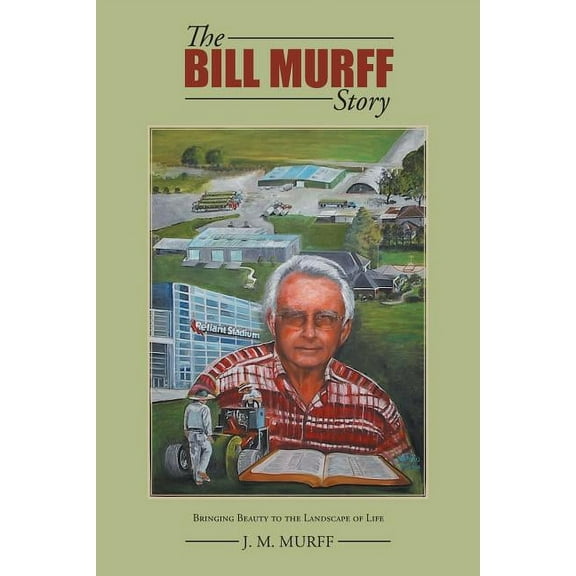 The Bill Murff Story: Bringing Beauty to the Landscape of Life