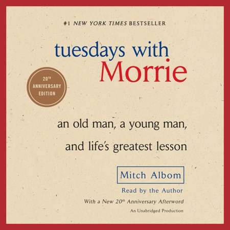Tuesdays With Morrie An Old Man A Young And Life S Greatest Tuesdays With Morrie An Old Man A Young And Life S Greatest Lesson