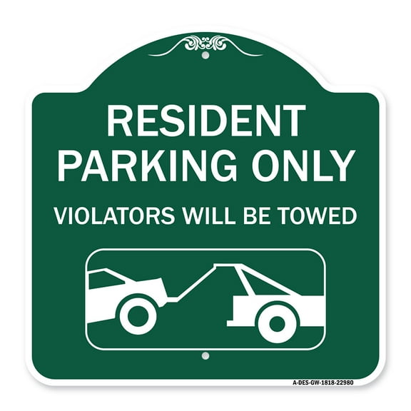 SignMission A-DES-GW-1818-22980 18 x 18 in. Designer Series Sign - Resident Parking Only Violators Will Be Towed with Vehicle Towing Symbol, Green & White