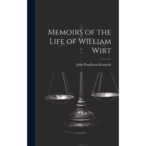 Memoirs of the Life of William Wirt (Hardcover)