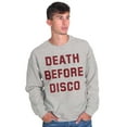 thumbnail image 5 of Death Before Disco Classic Quote Sweatshirt for Men or Women Brisco Brands X, 5 of 6