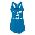 thumbnail image 2 of I Turn Grills On Pop Culture Ladies Racerback Tank Top, Turquoise, X-Large, 2 of 3
